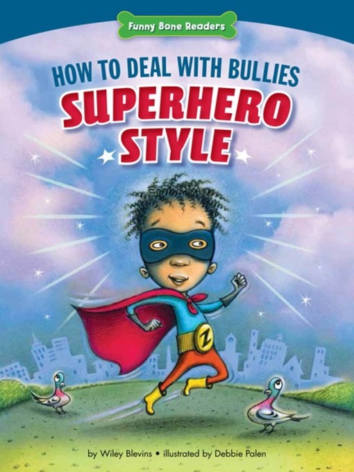 Title details for How to Deal with Bullies Superhero-Style by Wiley Blevins - Available